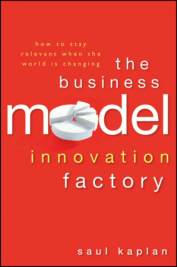 Обложка книги «The Business Model Innovation Factory. How to Stay Relevant When The World is Changing»
