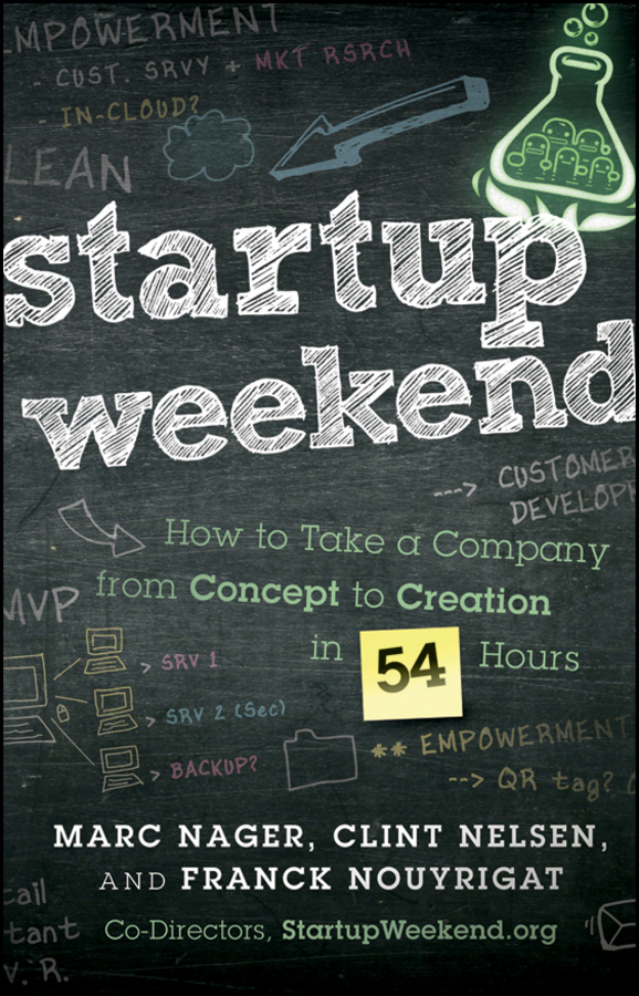 Обложка книги «Startup Weekend. How to Take a Company From Concept to Creation in 54 Hours»