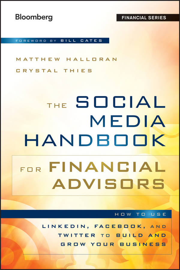 Обложка книги «The Social Media Handbook for Financial Advisors. How to Use LinkedIn, Facebook, and Twitter to Build and Grow Your Business»