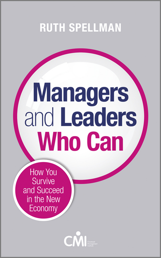Обложка книги «Managers and Leaders Who Can. How you survive and succeed in the new economy»