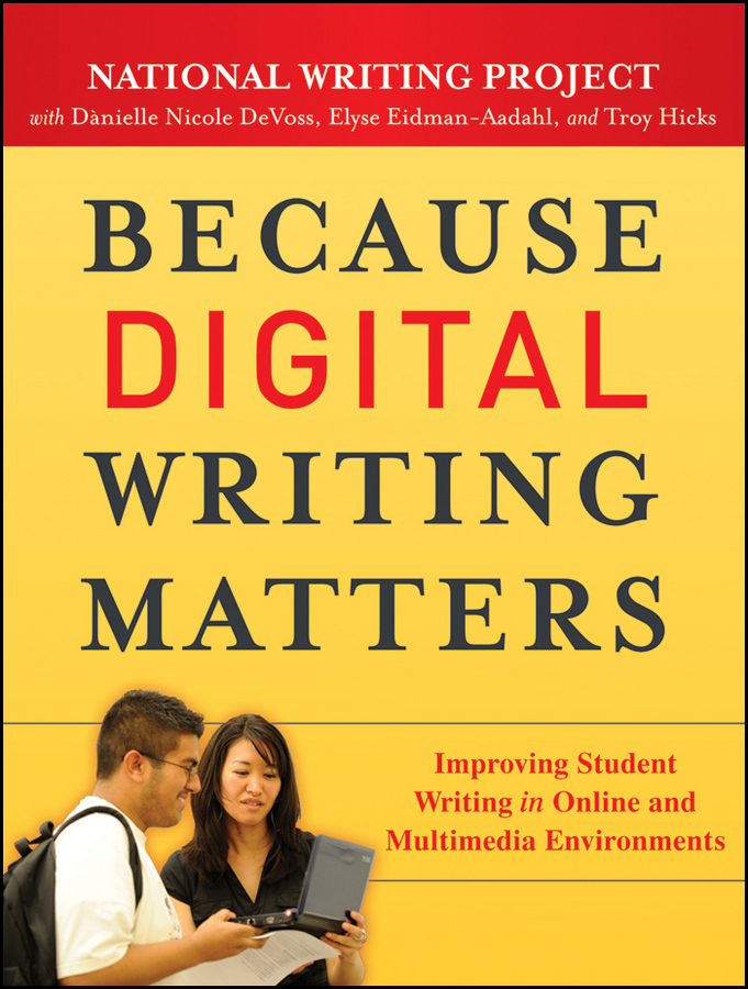 Обложка книги «Because Digital Writing Matters. Improving Student Writing in Online and Multimedia Environments»
