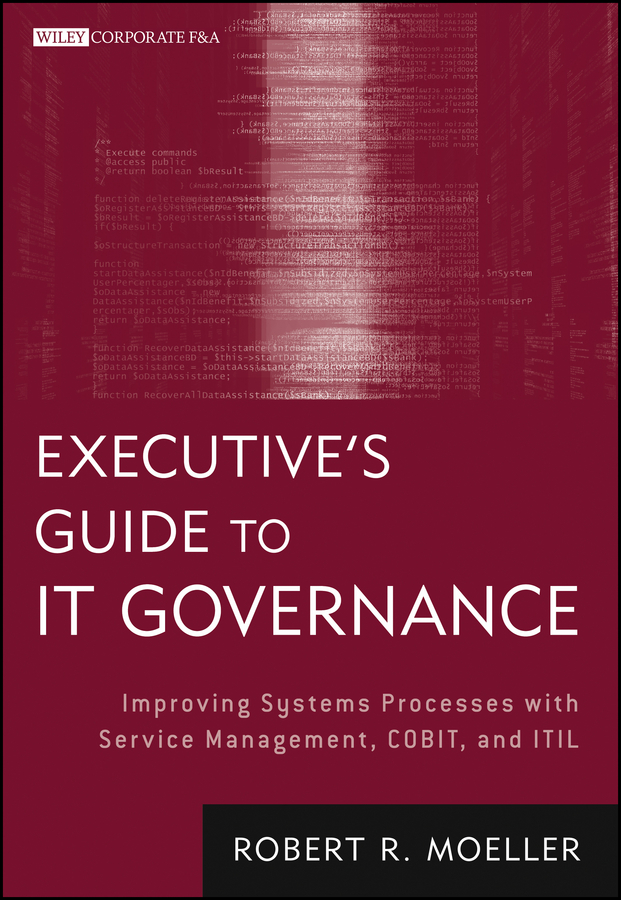 Обложка книги «Executive's Guide to IT Governance. Improving Systems Processes with Service Management, COBIT, and ITIL»