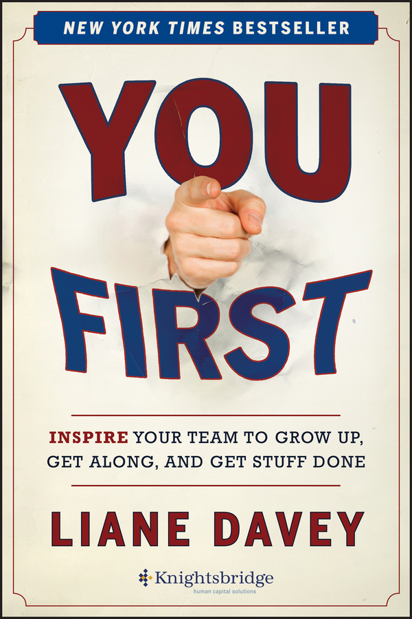 Обложка книги «You First. Inspire Your Team to Grow Up, Get Along, and Get Stuff Done»