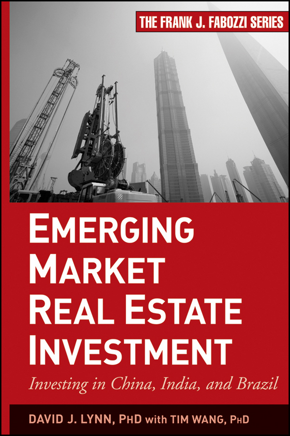 Обложка книги «Emerging Market Real Estate Investment. Investing in China, India, and Brazil»