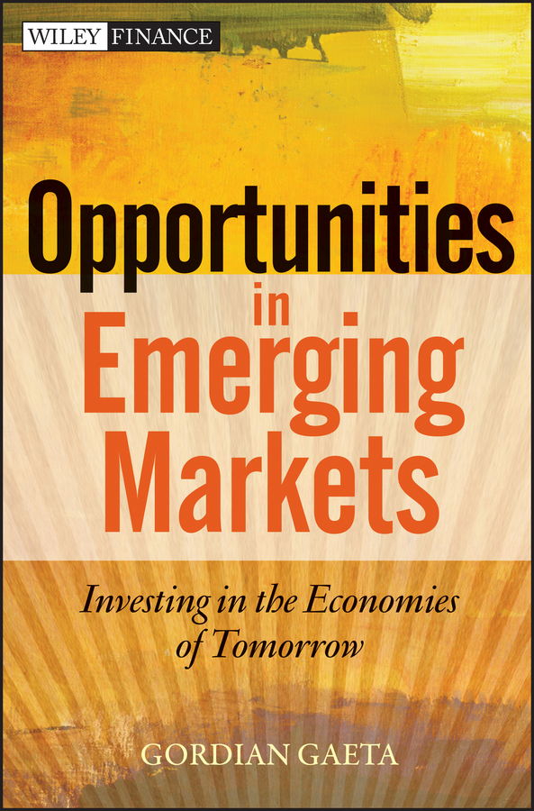 Обложка книги «Opportunities in Emerging Markets. Investing in the Economies of Tomorrow»