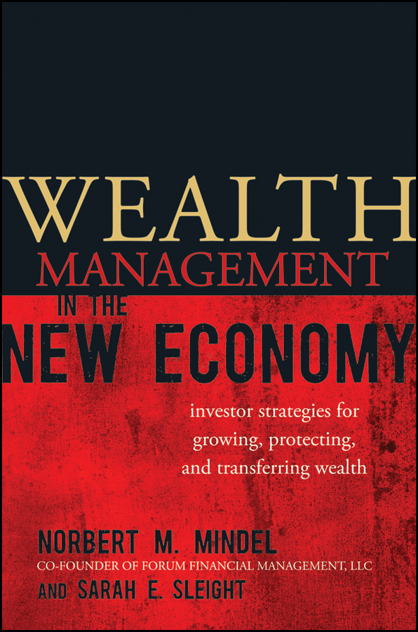Обложка книги «Wealth Management in the New Economy. Investor Strategies for Growing, Protecting and Transferring Wealth»