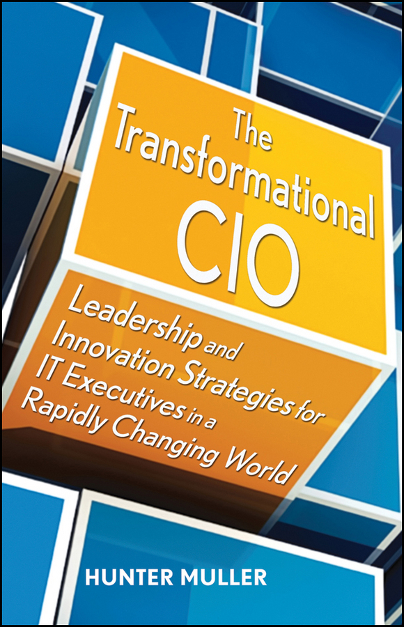 Обложка книги «The Transformational CIO. Leadership and Innovation Strategies for IT Executives in a Rapidly Changing World»