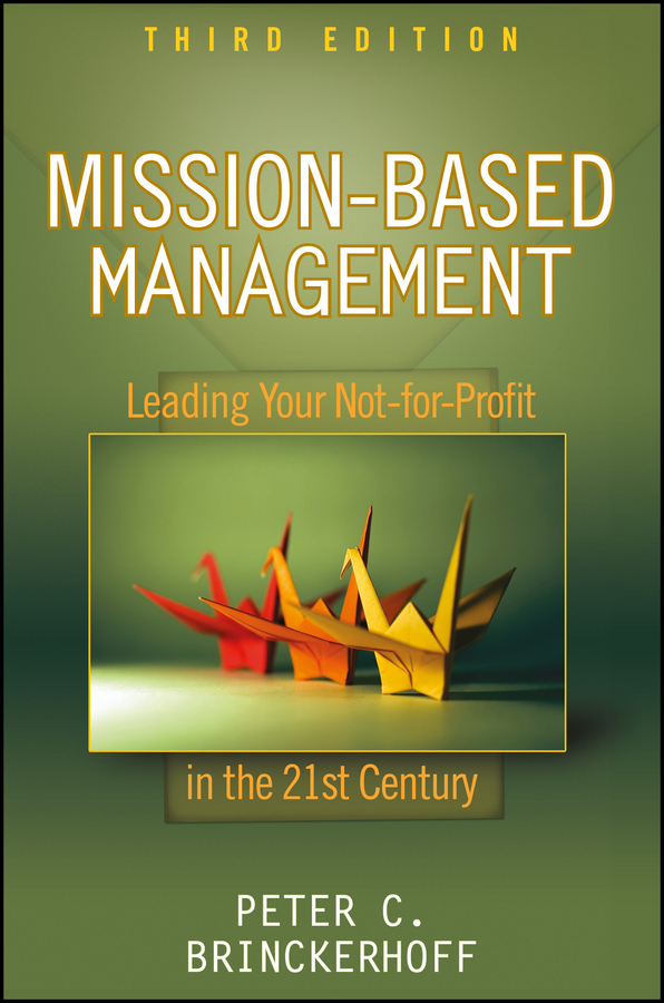 Обложка книги «Mission-Based Management. Leading Your Not-for-Profit In the 21st Century»