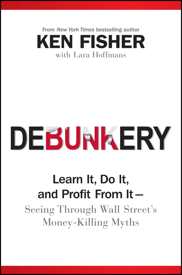 Обложка книги «Debunkery. Learn It, Do It, and Profit from It -- Seeing Through Wall Street's Money-Killing Myths»