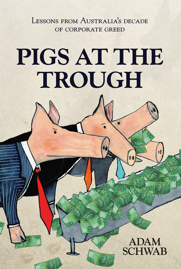 Обложка книги «Pigs at the Trough. Lessons from Australia's Decade of Corporate Greed»