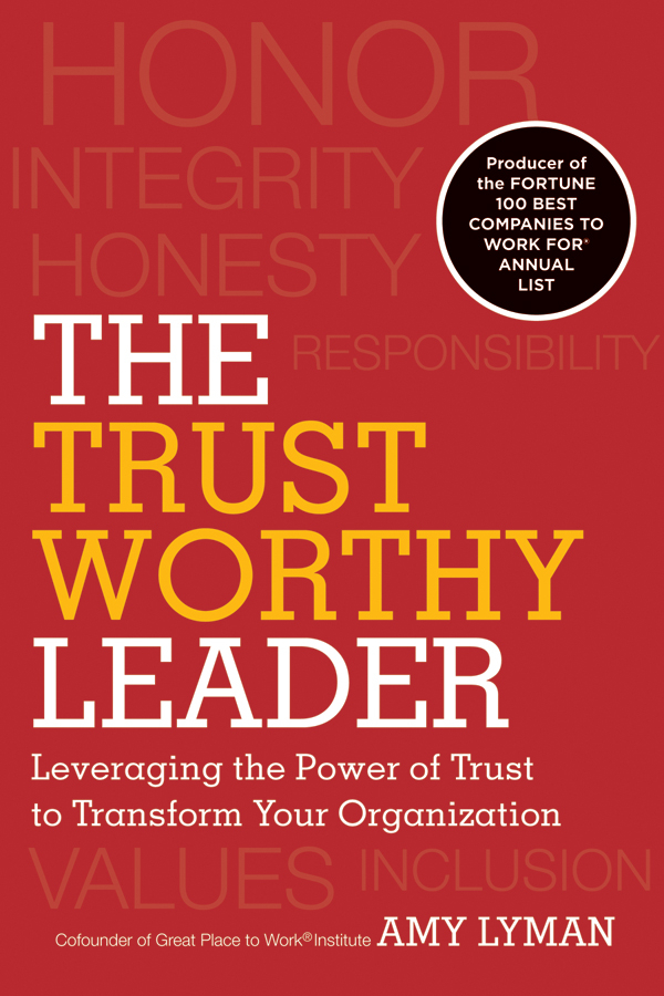 Обложка книги «The Trustworthy Leader. Leveraging the Power of Trust to Transform Your Organization»