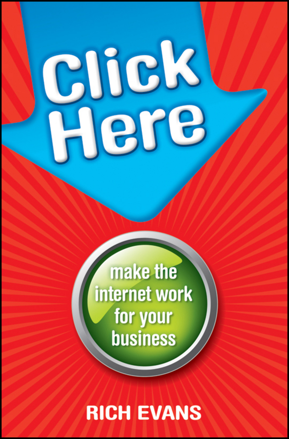 Обложка книги «Click Here. Make the Internet Work for Your Business»
