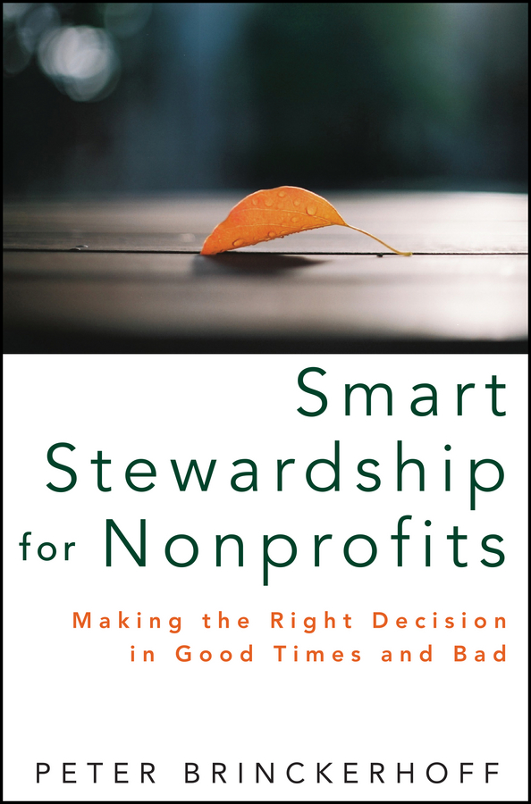 Обложка книги «Smart Stewardship for Nonprofits. Making the Right Decision in Good Times and Bad»