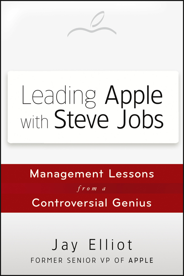 Обложка книги «Leading Apple With Steve Jobs. Management Lessons From a Controversial Genius»