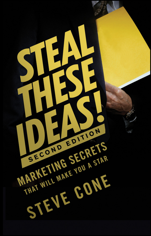 Обложка книги «Steal These Ideas!. Marketing Secrets That Will Make You a Star»