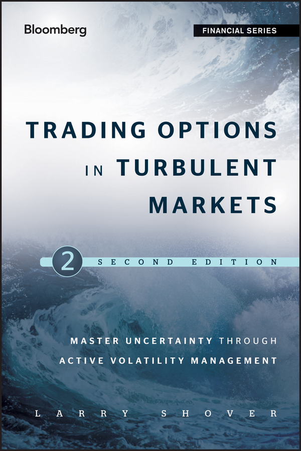Обложка книги «Trading Options in Turbulent Markets. Master Uncertainty through Active Volatility Management»