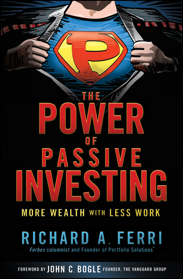 Обложка книги «The Power of Passive Investing. More Wealth with Less Work»