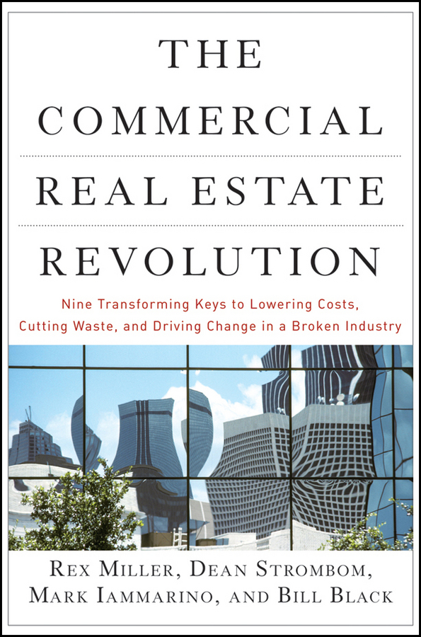 Обложка книги «The Commercial Real Estate Revolution. Nine Transforming Keys to Lowering Costs, Cutting Waste, and Driving Change in a Broken Industry»