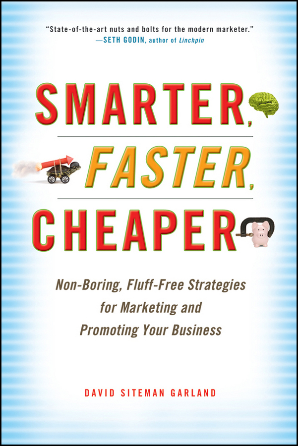 Обложка книги «Smarter, Faster, Cheaper. Non-Boring, Fluff-Free Strategies for Marketing and Promoting Your Business»