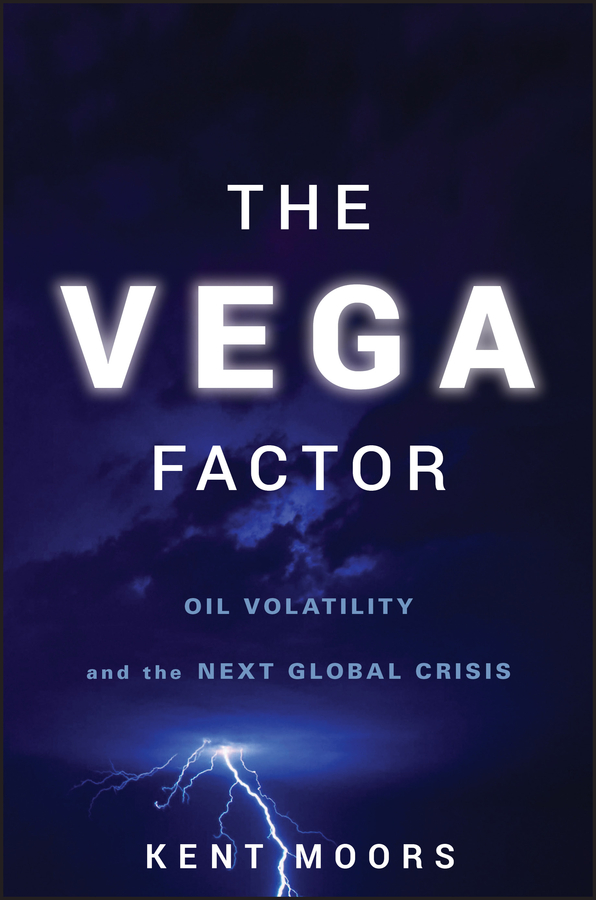 Обложка книги «The Vega Factor. Oil Volatility and the Next Global Crisis»