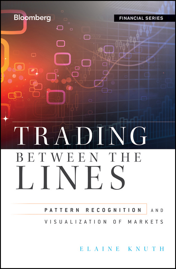 Обложка книги «Trading Between the Lines. Pattern Recognition and Visualization of Markets»