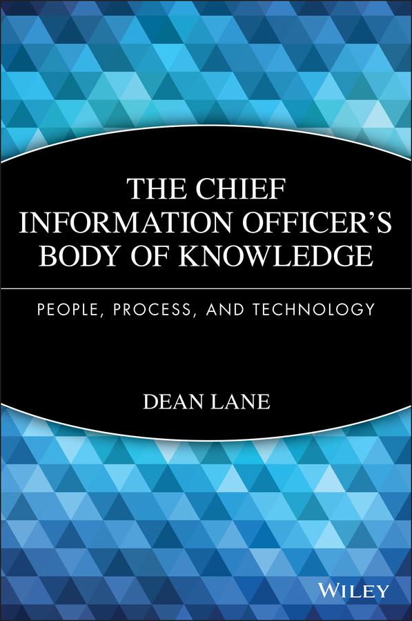 Обложка книги «The Chief Information Officer's Body of Knowledge. People, Process, and Technology»