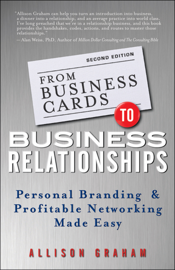 Обложка книги «From Business Cards to Business Relationships. Personal Branding and Profitable Networking Made Easy»