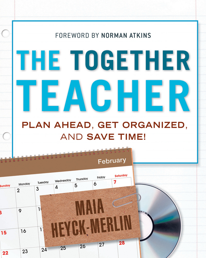 Обложка книги «The Together Teacher. Plan Ahead, Get Organized, and Save Time!»