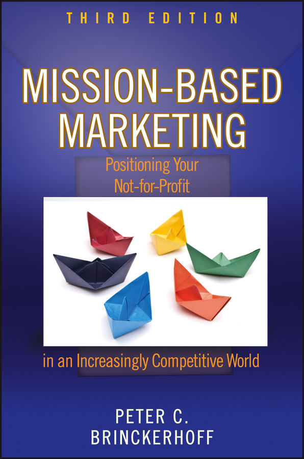 Обложка книги «Mission-Based Marketing. Positioning Your Not-for-Profit in an Increasingly Competitive World»