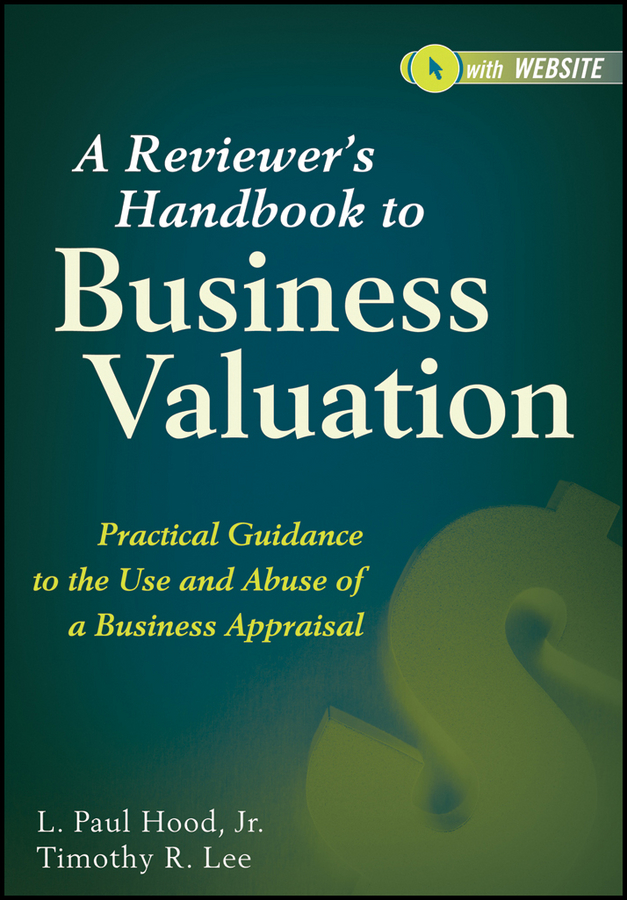 Обложка книги «A Reviewer's Handbook to Business Valuation. Practical Guidance to the Use and Abuse of a Business Appraisal»