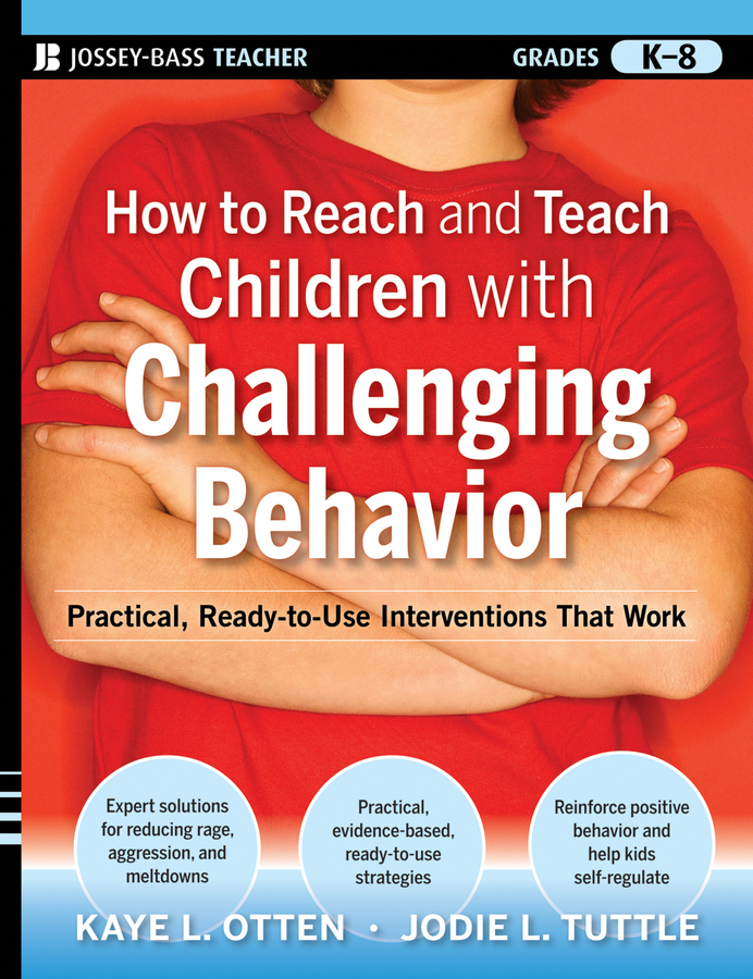 Обложка книги «How to Reach and Teach Children with Challenging Behavior (K-8). Practical, Ready-to-Use Interventions That Work»