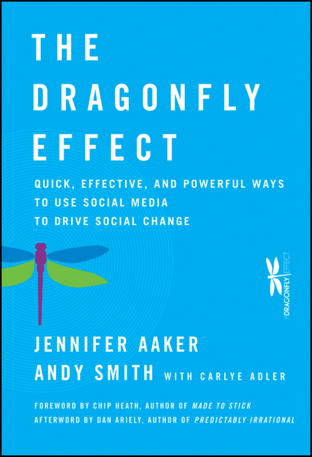 Обложка книги «The Dragonfly Effect. Quick, Effective, and Powerful Ways To Use Social Media to Drive Social Change»