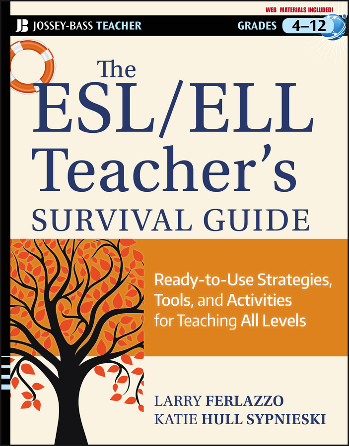 Обложка книги «The ESL / ELL Teacher's Survival Guide. Ready-to-Use Strategies, Tools, and Activities for Teaching English Language Learners of All Levels»