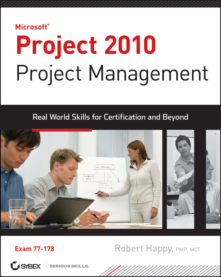Обложка книги «Project 2010 Project Management. Real World Skills for Certification and Beyond (Exam 70-178)»