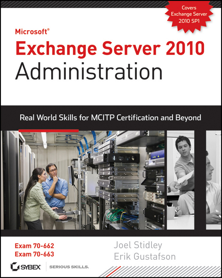 Обложка книги «Exchange Server 2010 Administration. Real World Skills for MCITP Certification and Beyond (Exams 70-662 and 70-663)»