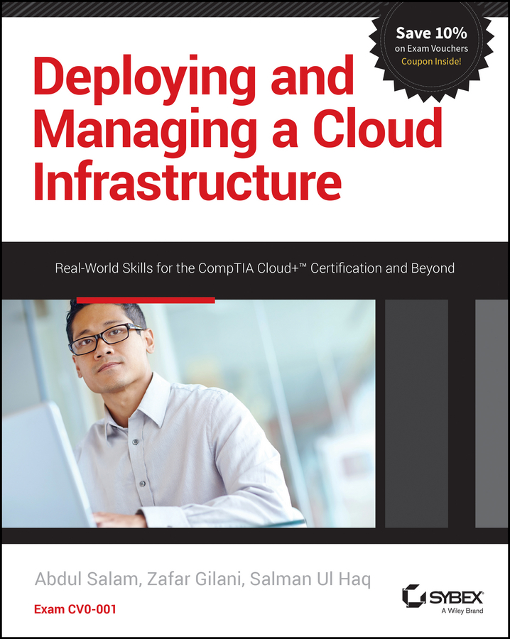 Обложка книги «Deploying and Managing a Cloud Infrastructure. Real-World Skills for the CompTIA Cloud+ Certification and Beyond: Exam CV0-001»
