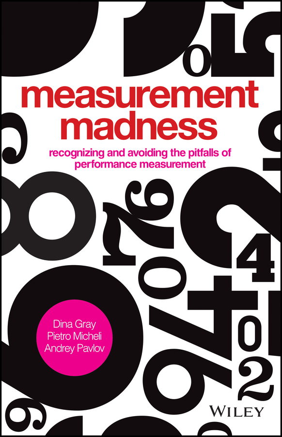 Обложка книги «Measurement Madness. Recognizing and Avoiding the Pitfalls of Performance Measurement»