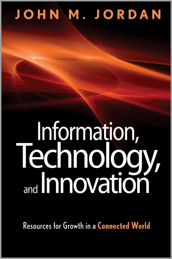 Обложка книги «Information, Technology, and Innovation. Resources for Growth in a Connected World»