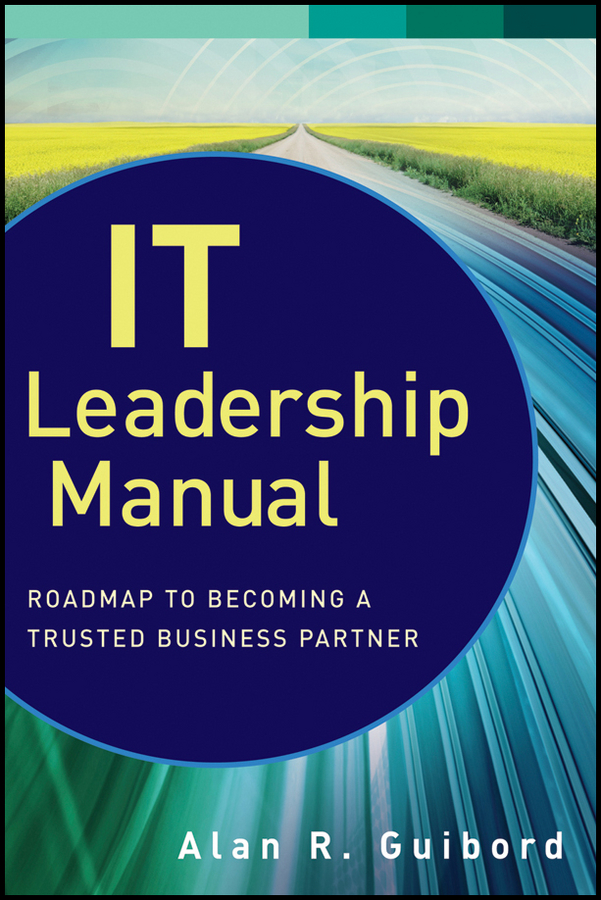Обложка книги «IT Leadership Manual. Roadmap to Becoming a Trusted Business Partner»