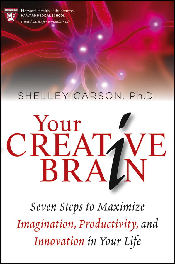 Обложка книги «Your Creative Brain. Seven Steps to Maximize Imagination, Productivity, and Innovation in Your Life»