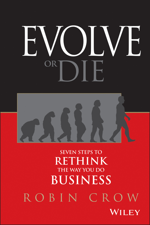Обложка книги «Evolve or Die. Seven Steps to Rethink the Way You Do Business»