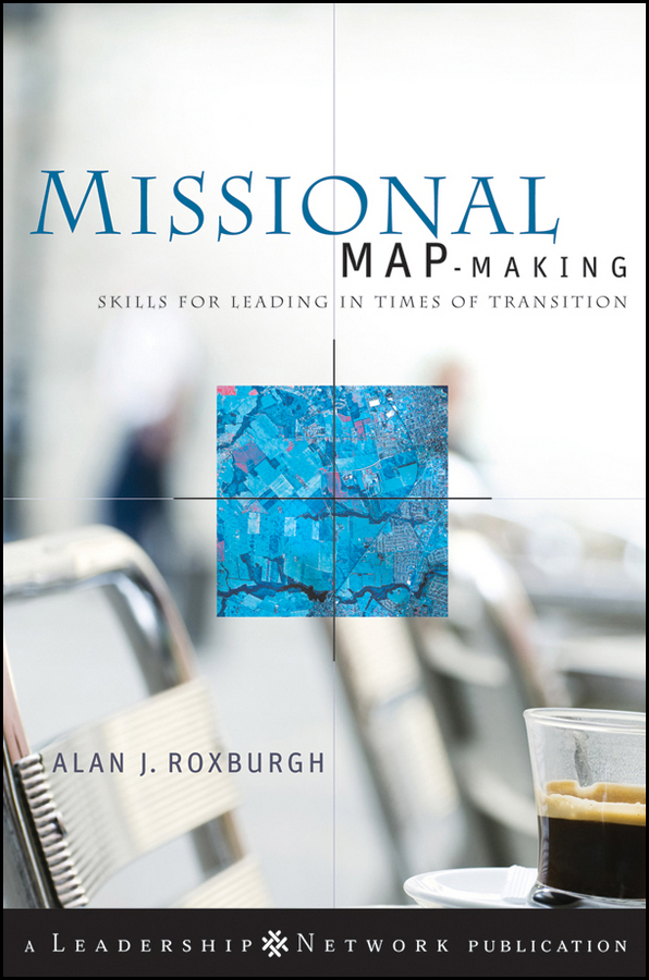 Обложка книги «Missional Map-Making. Skills for Leading in Times of Transition»