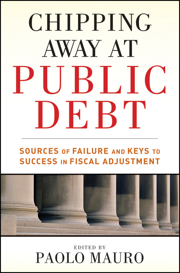 Обложка книги «Chipping Away at Public Debt. Sources of Failure and Keys to Success in Fiscal Adjustment»