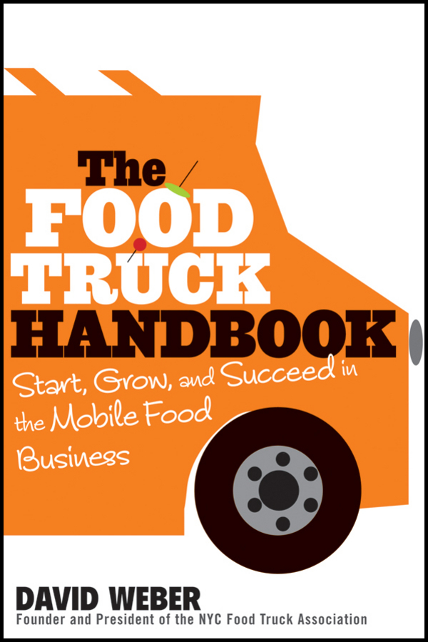 Обложка книги «The Food Truck Handbook. Start, Grow, and Succeed in the Mobile Food Business»