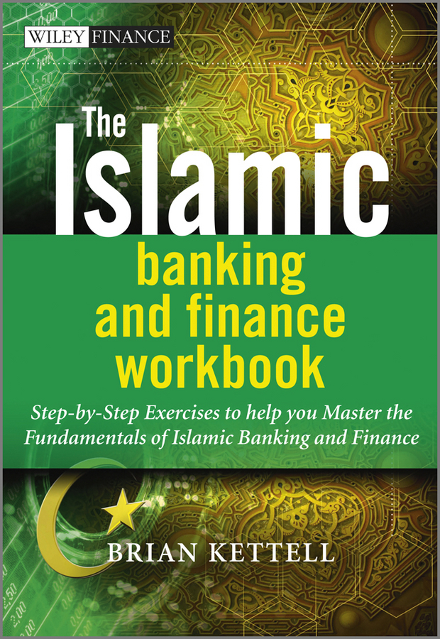 Обложка книги «The Islamic Banking and Finance Workbook. Step-by-Step Exercises to help you Master the Fundamentals of Islamic Banking and Finance»
