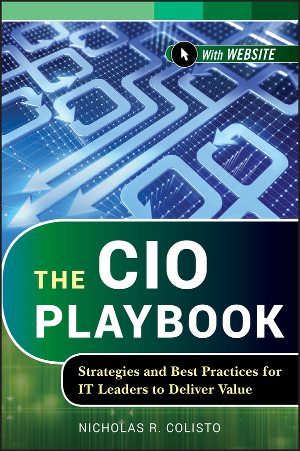 Обложка книги «The CIO Playbook. Strategies and Best Practices for IT Leaders to Deliver Value»