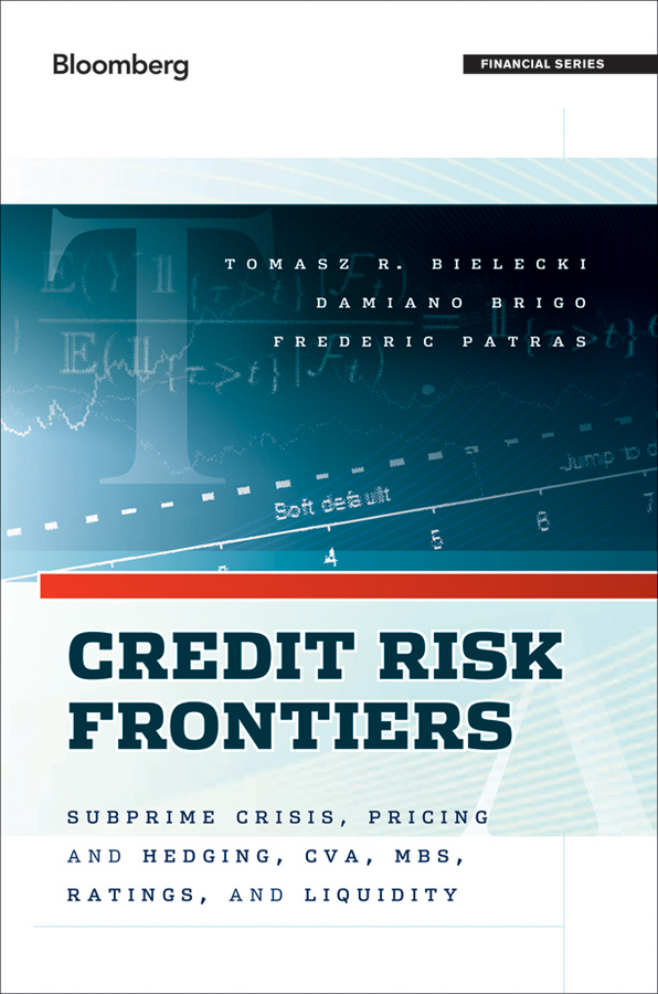 Обложка книги «Credit Risk Frontiers. Subprime Crisis, Pricing and Hedging, CVA, MBS, Ratings, and Liquidity»