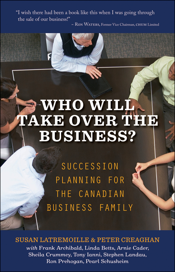 Обложка книги «Who Will Take Over the Business?. Succession Planning for the Canadian Business Family»