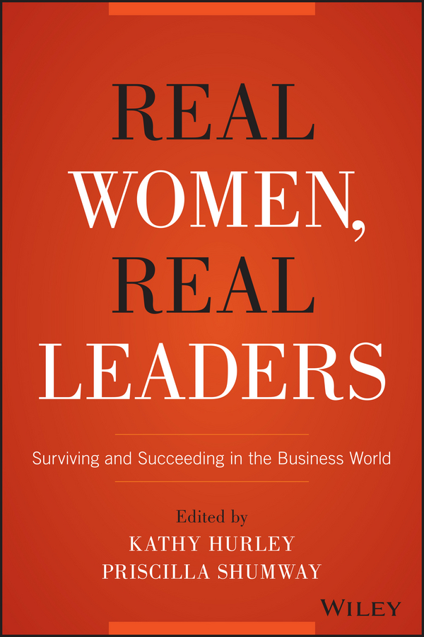 Обложка книги «Real Women, Real Leaders. Surviving and Succeeding in the Business World»
