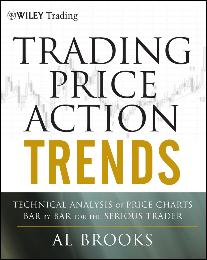Обложка книги «Trading Price Action Trends. Technical Analysis of Price Charts Bar by Bar for the Serious Trader»